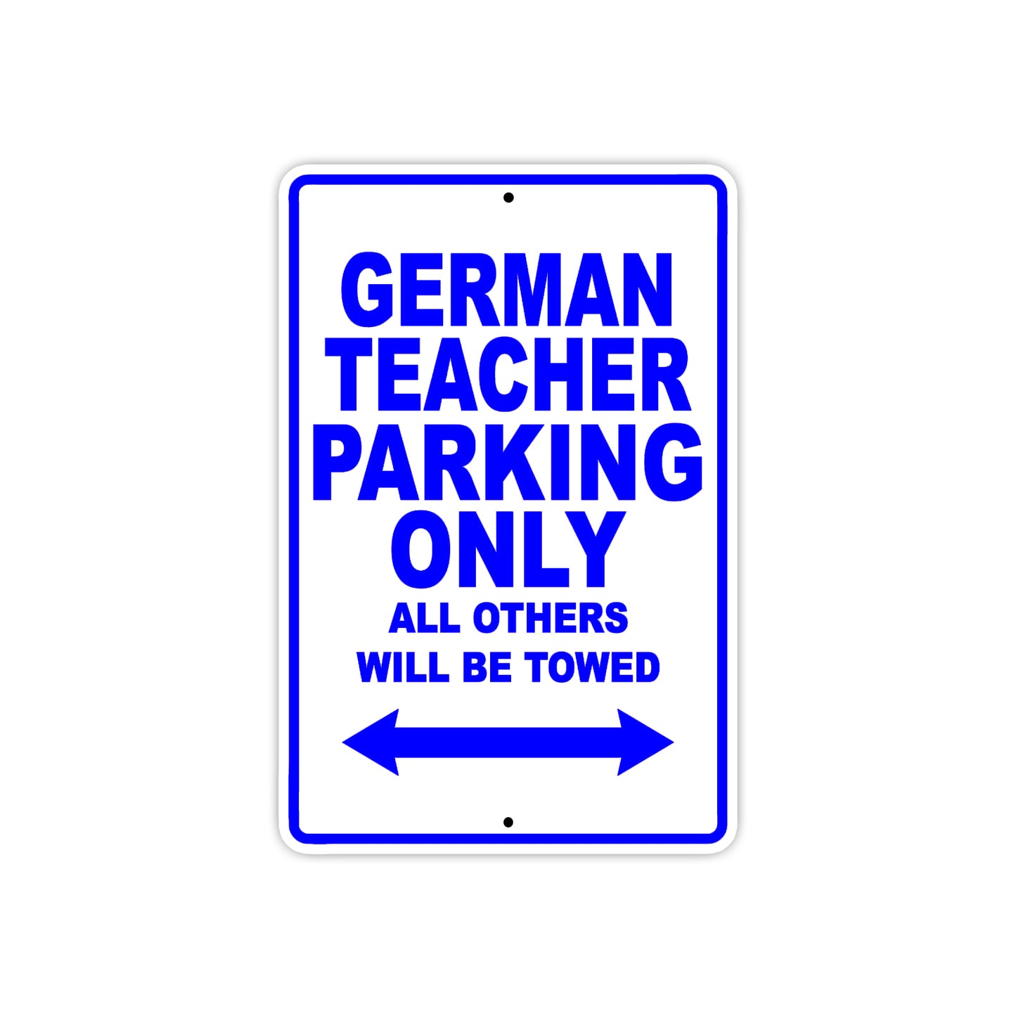 German Teacher Parking Only All Others Will Be Towed Aluminum Metal Sign Plate
