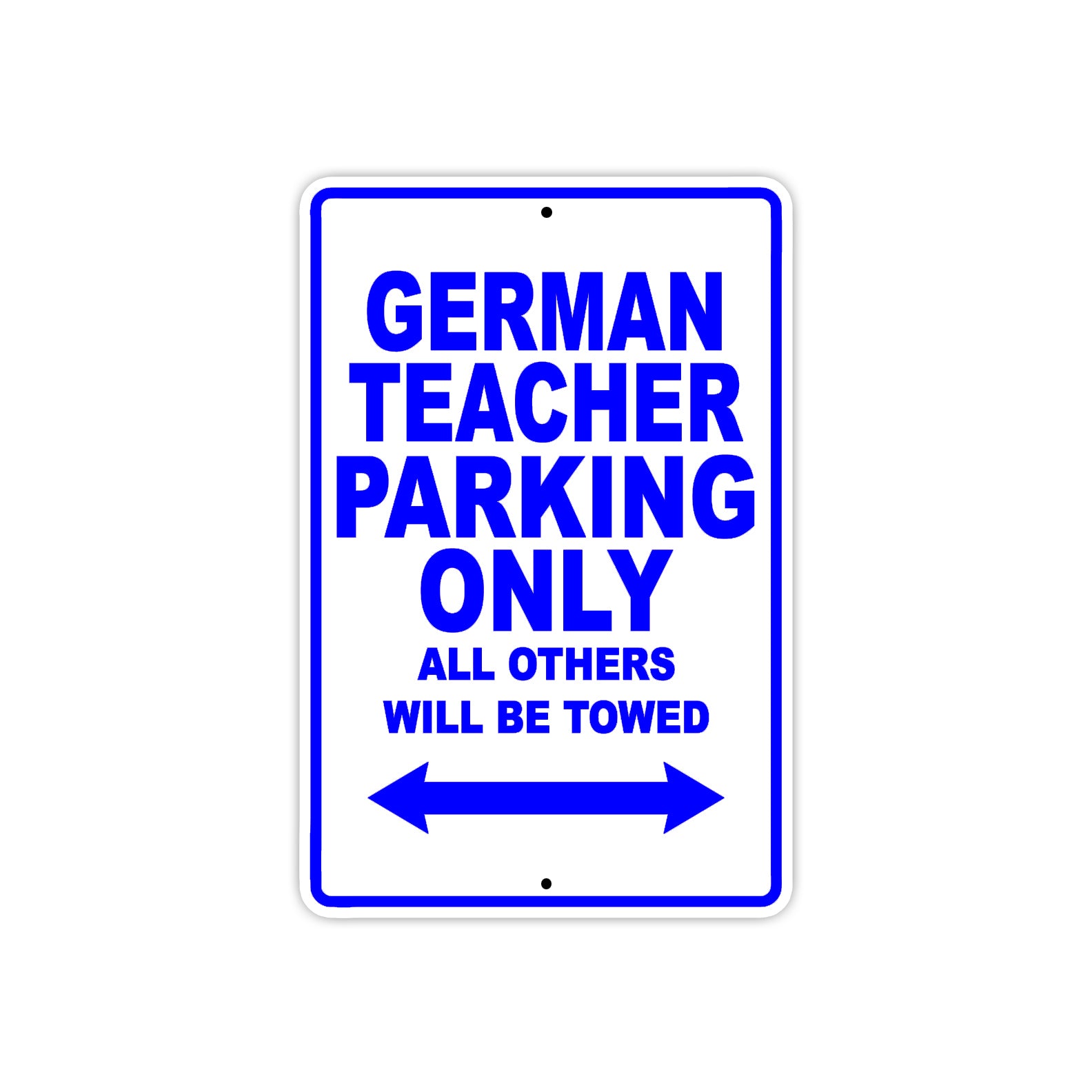 German Teacher Parking Only All Others Will Be Towed Aluminum Metal Sign Plate