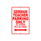 German Teacher Parking Only All Others Will Be Towed Aluminum Metal Sign Plate