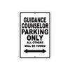 Guidance Counselor Parking Only All Others Will Be Towed Aluminum Metal Sign Plate
