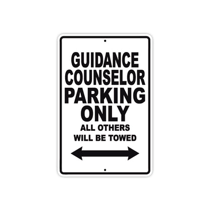 Guidance Counselor Parking Only All Others Will Be Towed Aluminum Metal Sign Plate