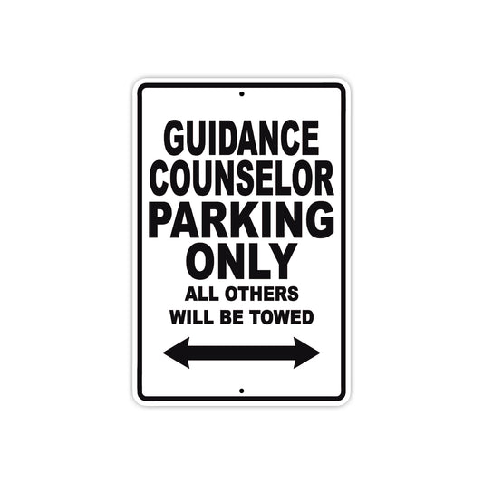 Guidance Counselor Parking Only All Others Will Be Towed Aluminum Metal Sign Plate