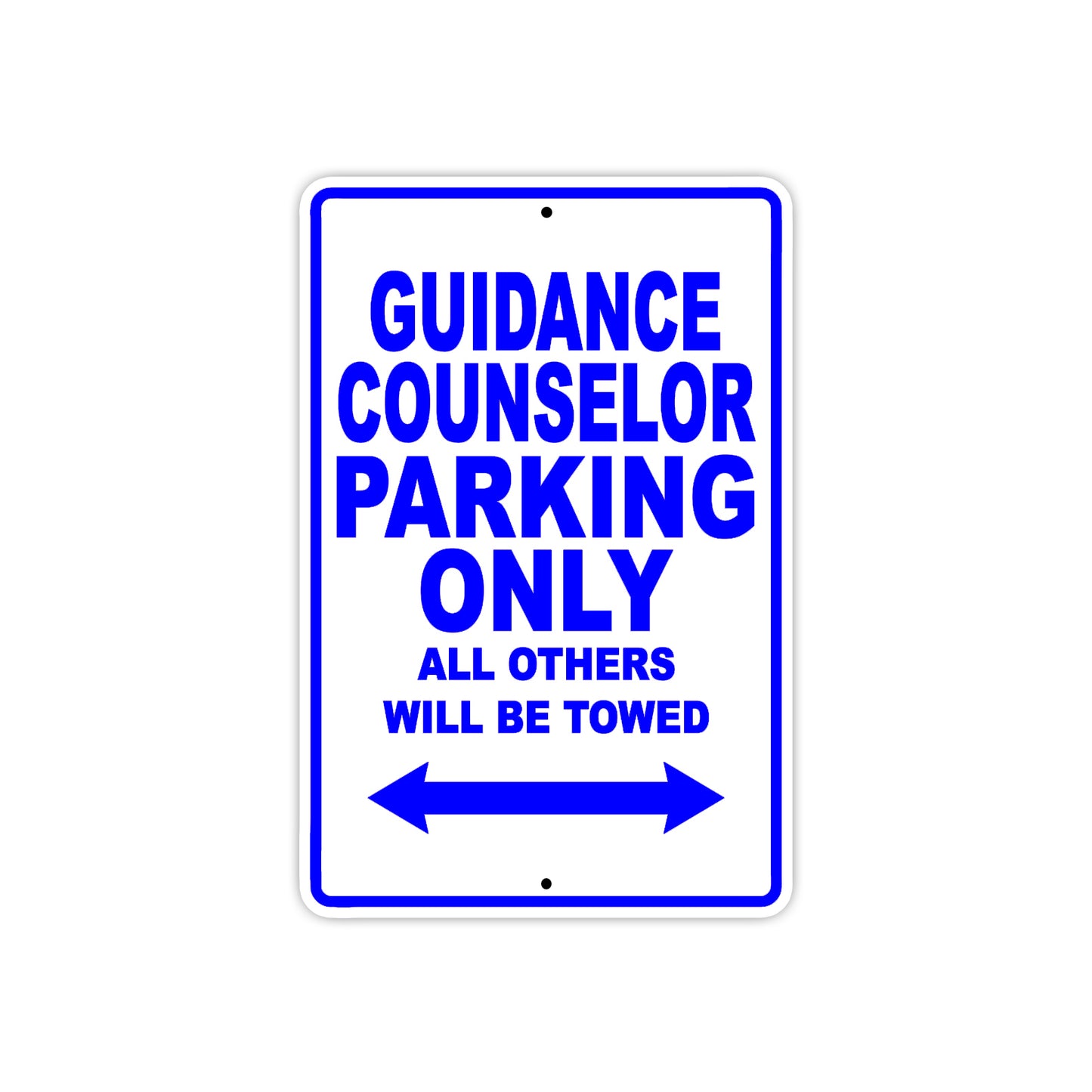 Guidance Counselor Parking Only All Others Will Be Towed Aluminum Metal Sign Plate
