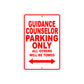 Guidance Counselor Parking Only All Others Will Be Towed Aluminum Metal Sign Plate