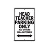 Head Teacher Parking Only All Others Will Be Towed Aluminum Metal Sign Plate