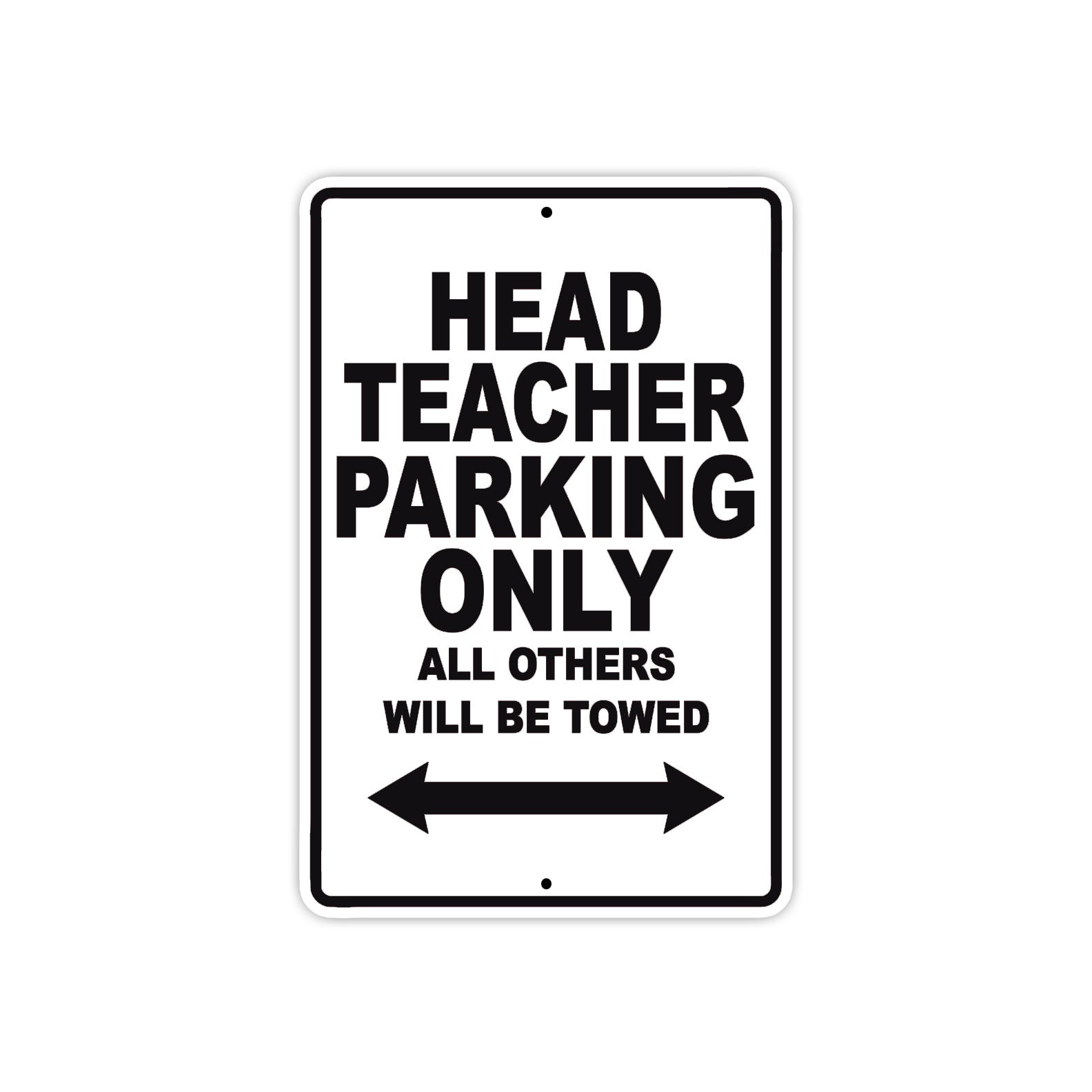 Head Teacher Parking Only All Others Will Be Towed Aluminum Metal Sign Plate