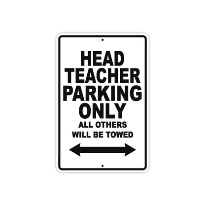 Head Teacher Parking Only All Others Will Be Towed Aluminum Metal Sign Plate
