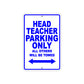 Head Teacher Parking Only All Others Will Be Towed Aluminum Metal Sign Plate