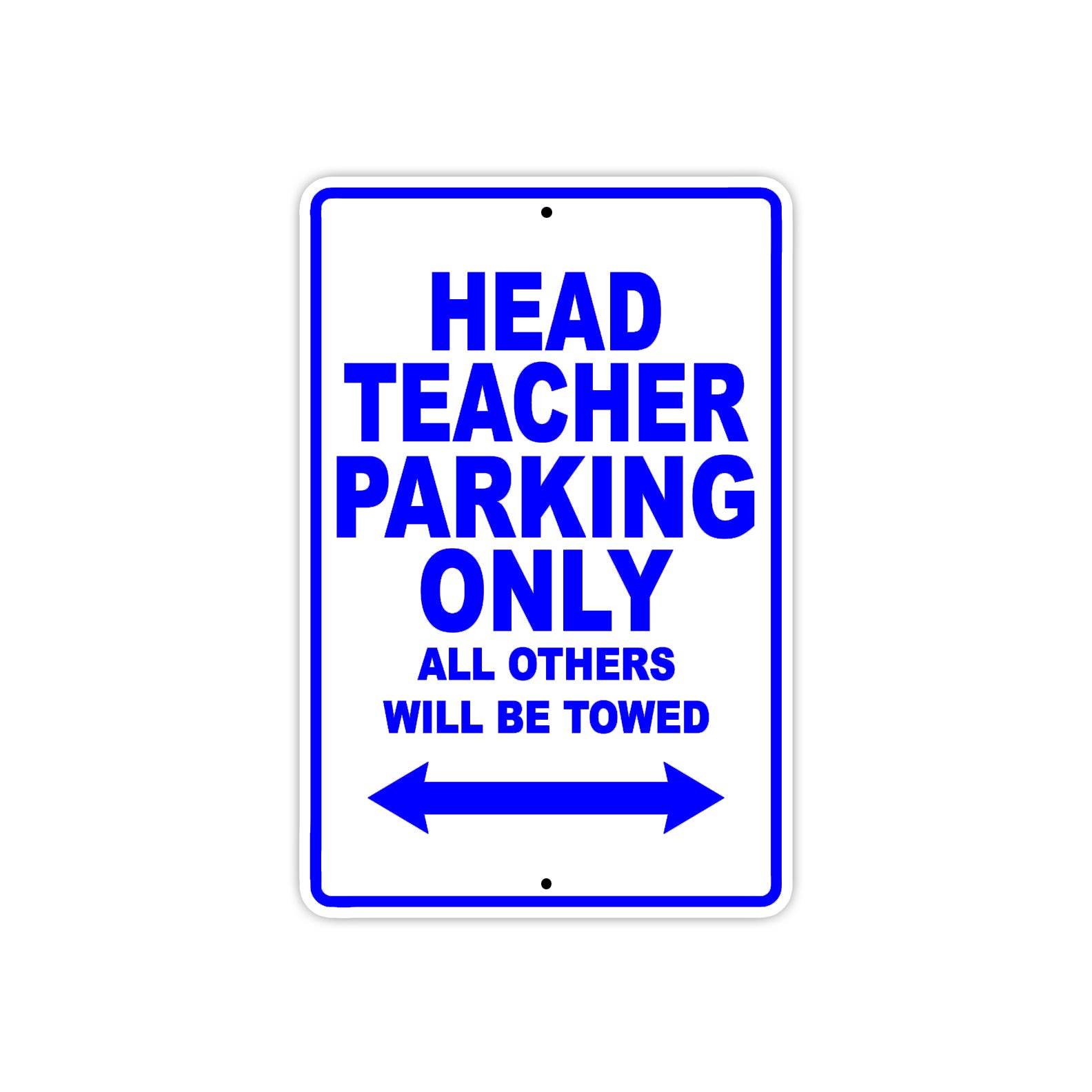 Head Teacher Parking Only All Others Will Be Towed Aluminum Metal Sign Plate