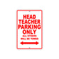 Head Teacher Parking Only All Others Will Be Towed Aluminum Metal Sign Plate