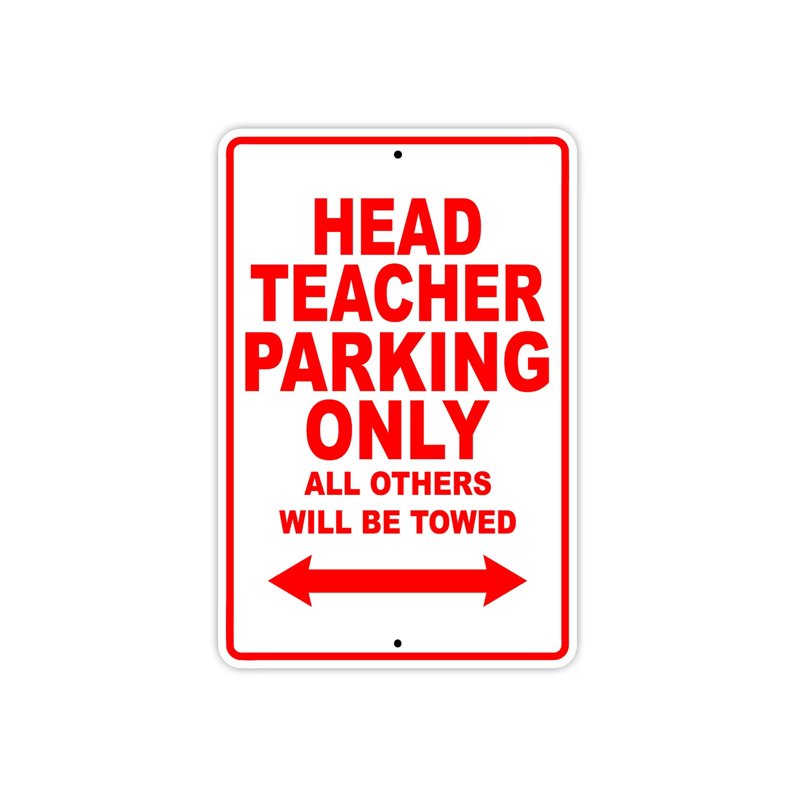 Head Teacher Parking Only All Others Will Be Towed Aluminum Metal Sign Plate
