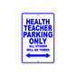 Health Teacher Parking Only All Others Will Be Towed Aluminum Metal Sign Plate