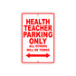 Health Teacher Parking Only All Others Will Be Towed Aluminum Metal Sign Plate