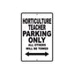 Horticulture Teacher Parking Only All Others Will Be Towed Aluminum Metal Sign Plate