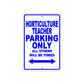 Horticulture Teacher Parking Only All Others Will Be Towed Aluminum Metal Sign Plate