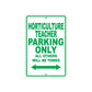 Horticulture Teacher Parking Only All Others Will Be Towed Aluminum Metal Sign Plate