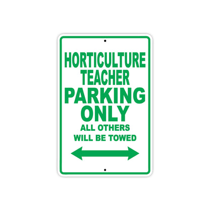 Horticulture Teacher Parking Only All Others Will Be Towed Aluminum Metal Sign Plate