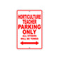 Horticulture Teacher Parking Only All Others Will Be Towed Aluminum Metal Sign Plate