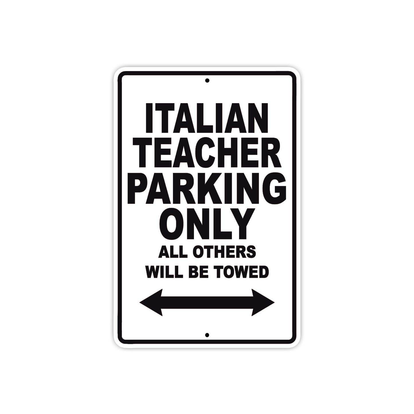 Italian Teacher Parking Only All Others Will Be Towed Aluminum Metal Sign Plate
