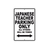 Japanese Teacher Parking Only All Others Will Be Towed Aluminum Metal Sign Plate