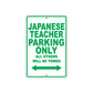 Japanese Teacher Parking Only All Others Will Be Towed Aluminum Metal Sign Plate
