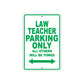 Law Teacher Parking Only All Others Will Be Towed Aluminum Metal Sign Plate