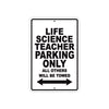 Life Science Teacher Parking Only All Others Will Be Towed Aluminum Metal Sign Plate
