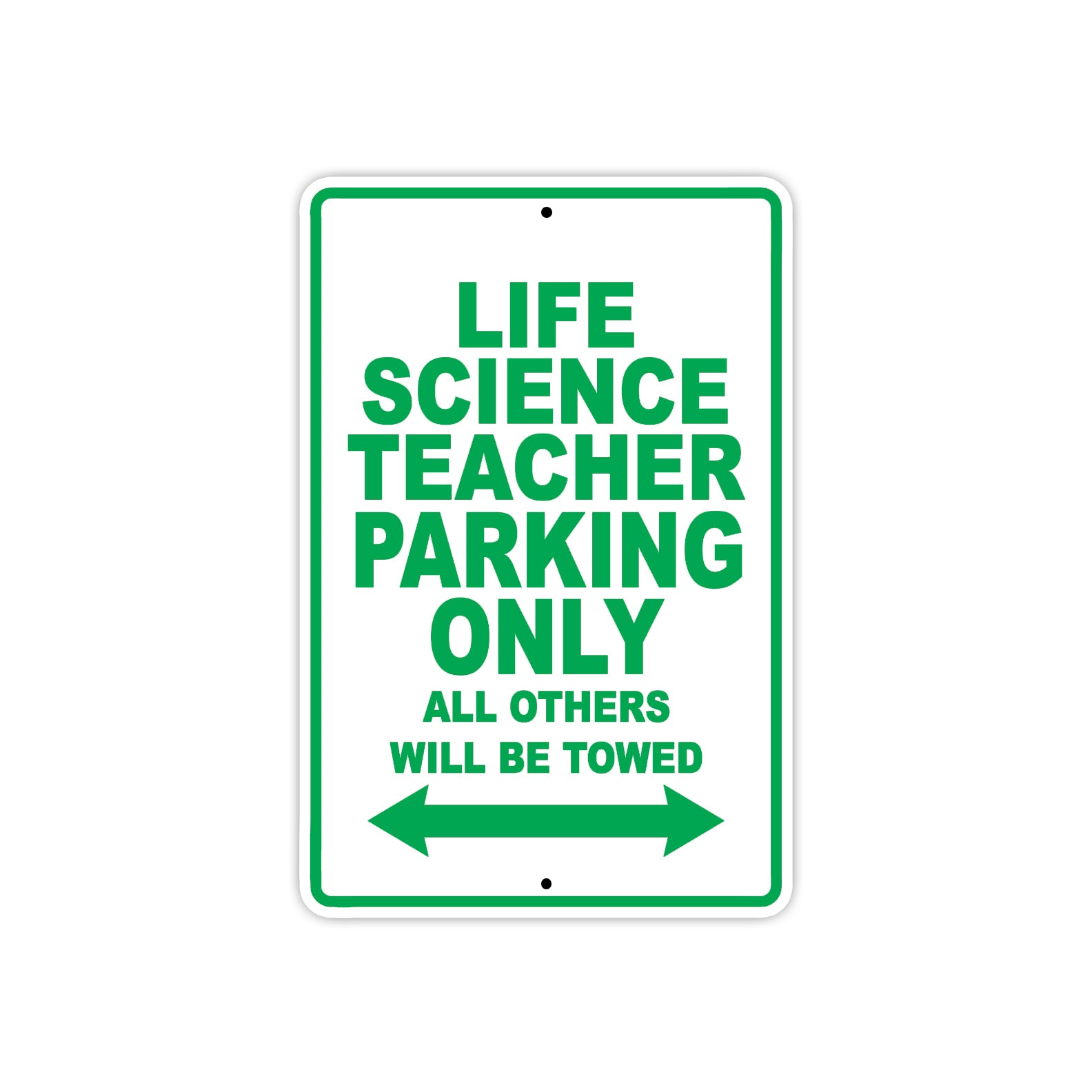 Life Science Teacher Parking Only All Others Will Be Towed Aluminum Metal Sign Plate
