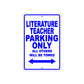 Literature Teacher Parking Only All Others Will Be Towed Aluminum Metal Sign Plate