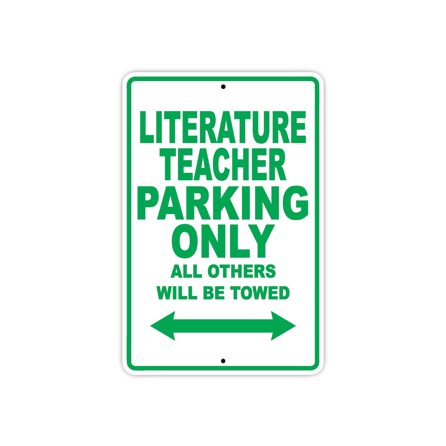 Literature Teacher Parking Only All Others Will Be Towed Aluminum Metal Sign Plate