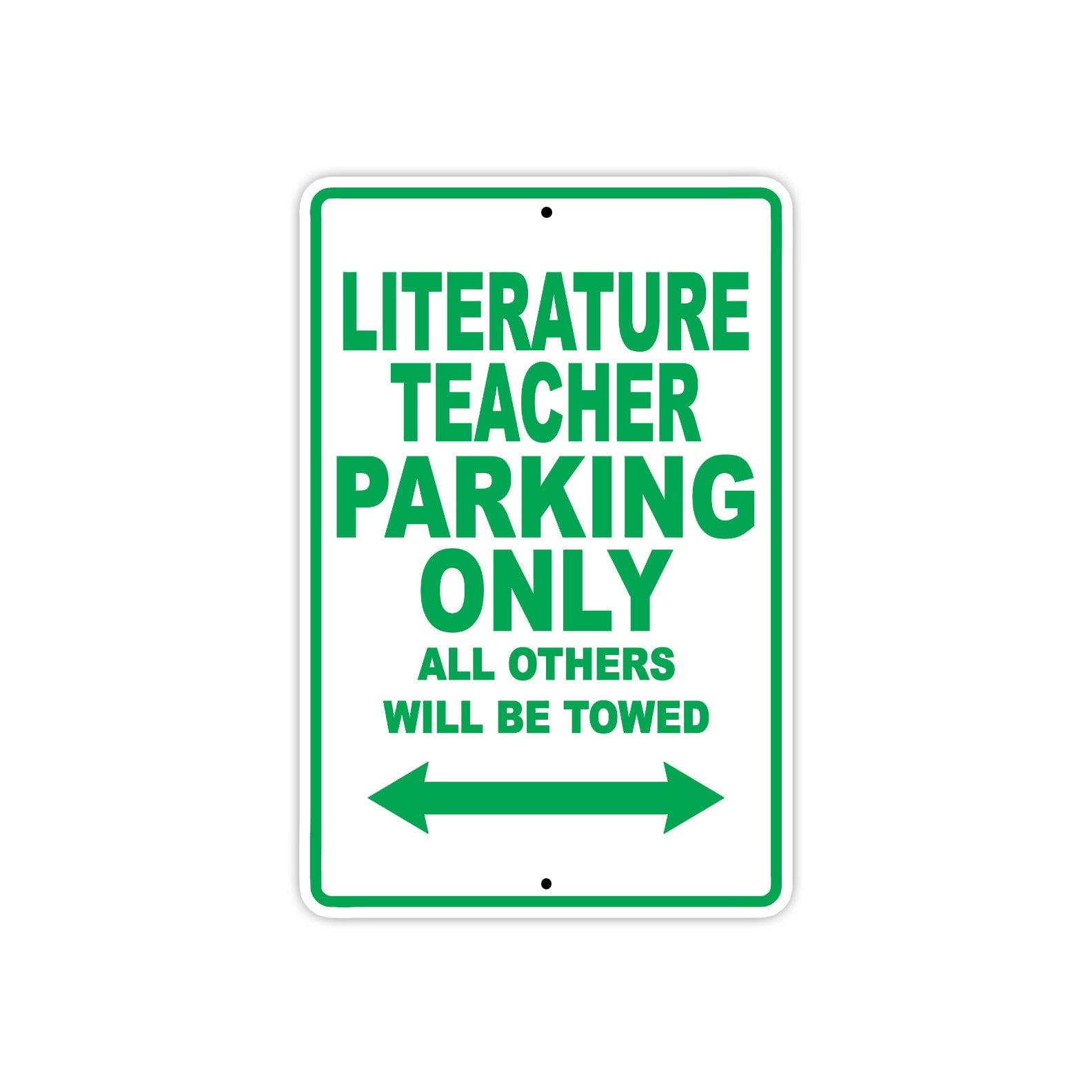 Literature Teacher Parking Only All Others Will Be Towed Aluminum Metal Sign Plate