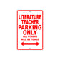 Literature Teacher Parking Only All Others Will Be Towed Aluminum Metal Sign Plate