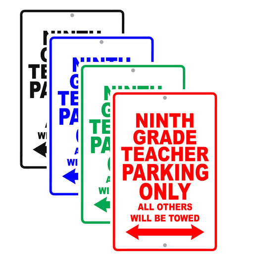 Ninth Grade Teacher Parking Only All Others Will Be Towed Aluminum Metal Sign Plate
