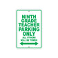 Ninth Grade Teacher Parking Only All Others Will Be Towed Aluminum Metal Sign Plate
