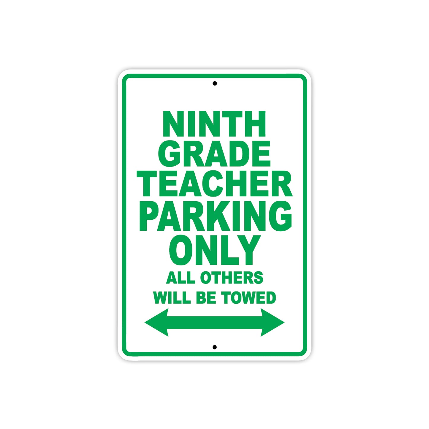Ninth Grade Teacher Parking Only All Others Will Be Towed Aluminum Metal Sign Plate