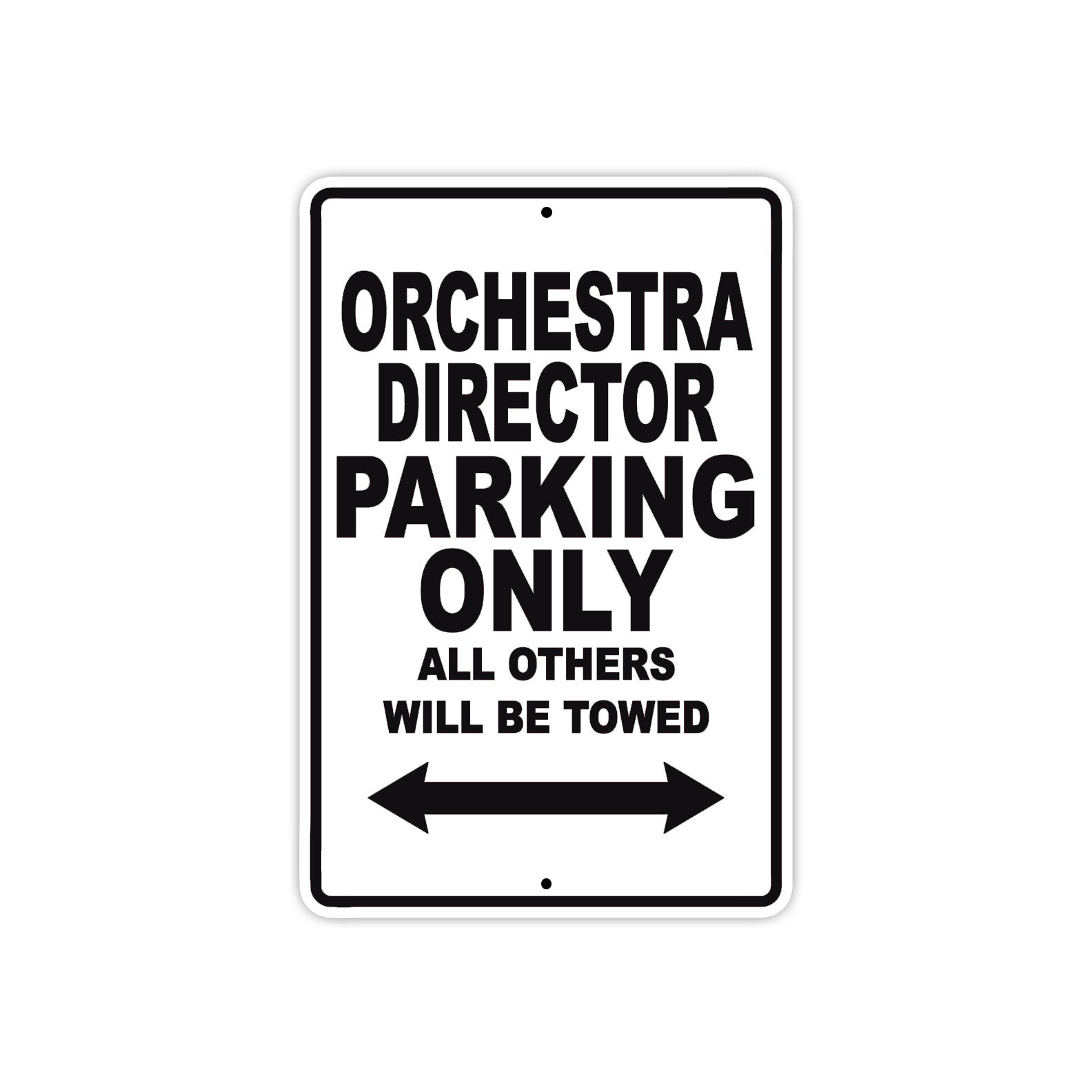 Orchestra Director Parking Only All Others Will Be Towed Aluminum Metal Sign Plate