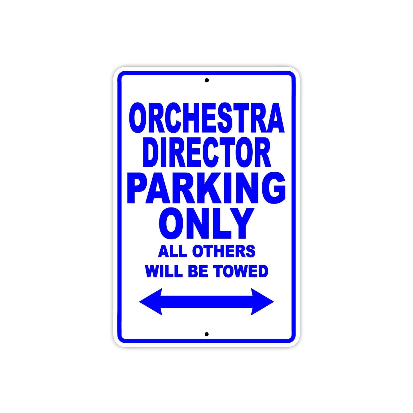 Orchestra Director Parking Only All Others Will Be Towed Aluminum Metal Sign Plate