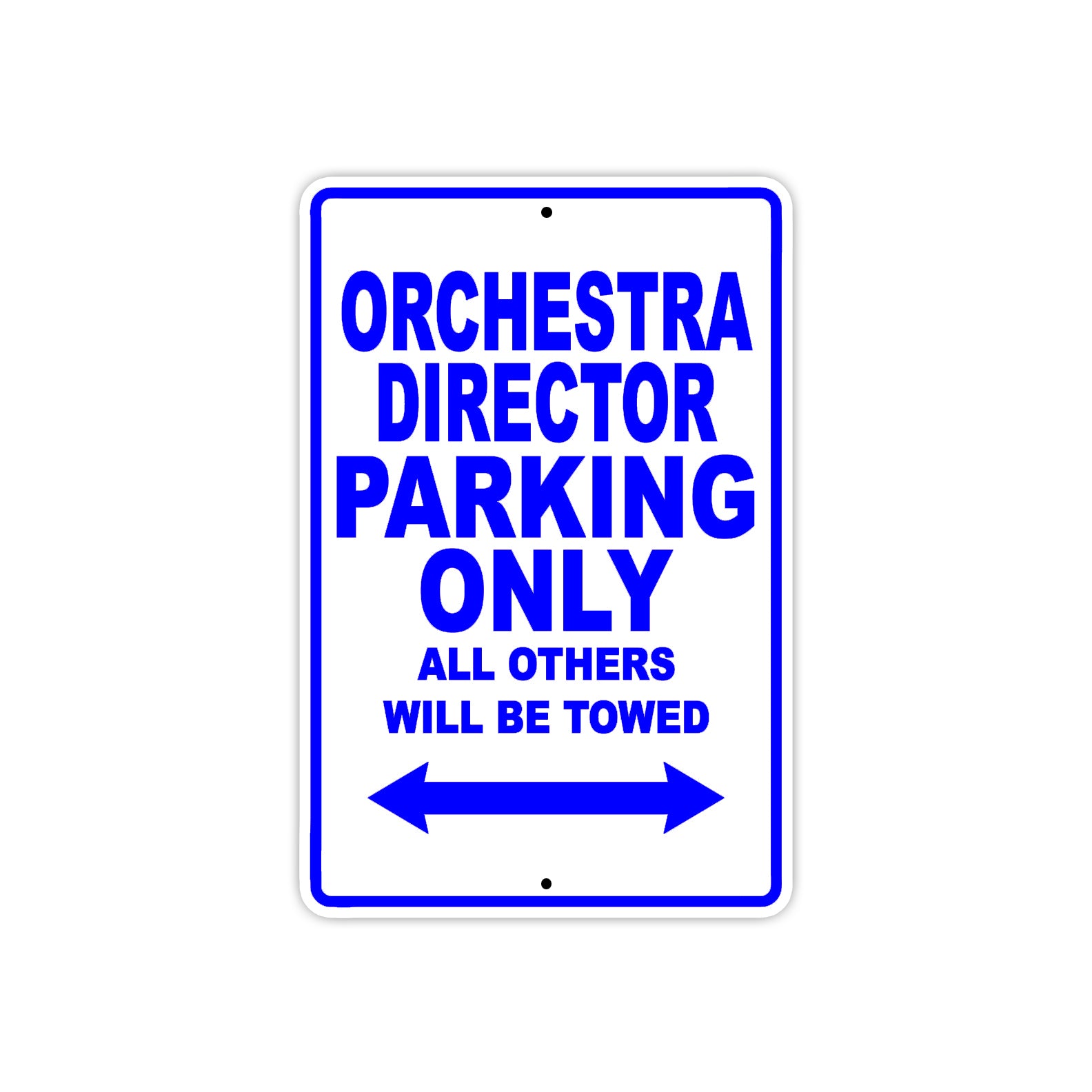 Orchestra Director Parking Only All Others Will Be Towed Aluminum Metal Sign Plate