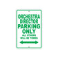 Orchestra Director Parking Only All Others Will Be Towed Aluminum Metal Sign Plate