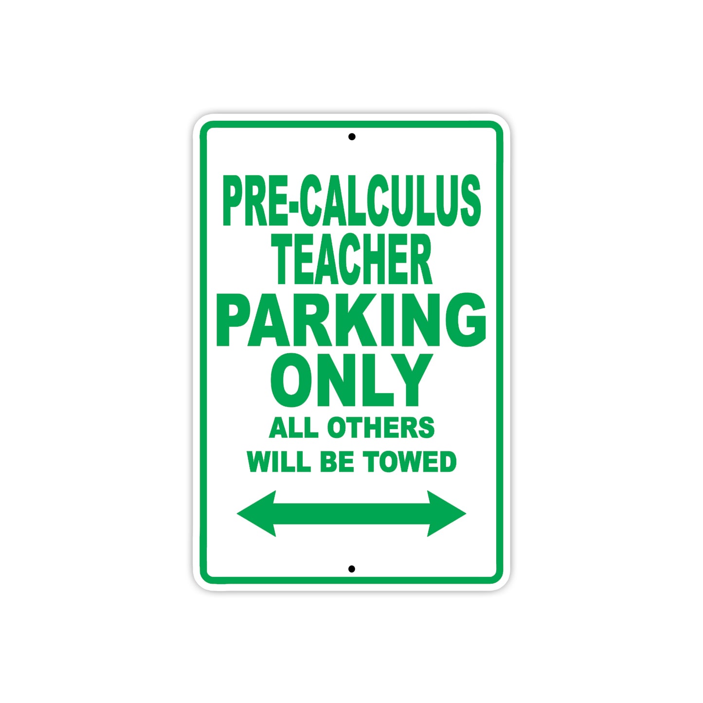 Pre-Calculus Teacher Parking Only All Others Will Be Towed Aluminum Metal Sign Plate
