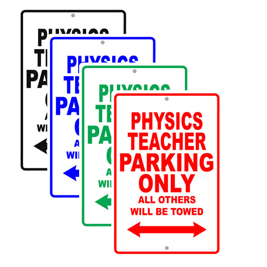Physics Teacher Parking Only All Others Will Be Towed Aluminum Metal Sign Plate