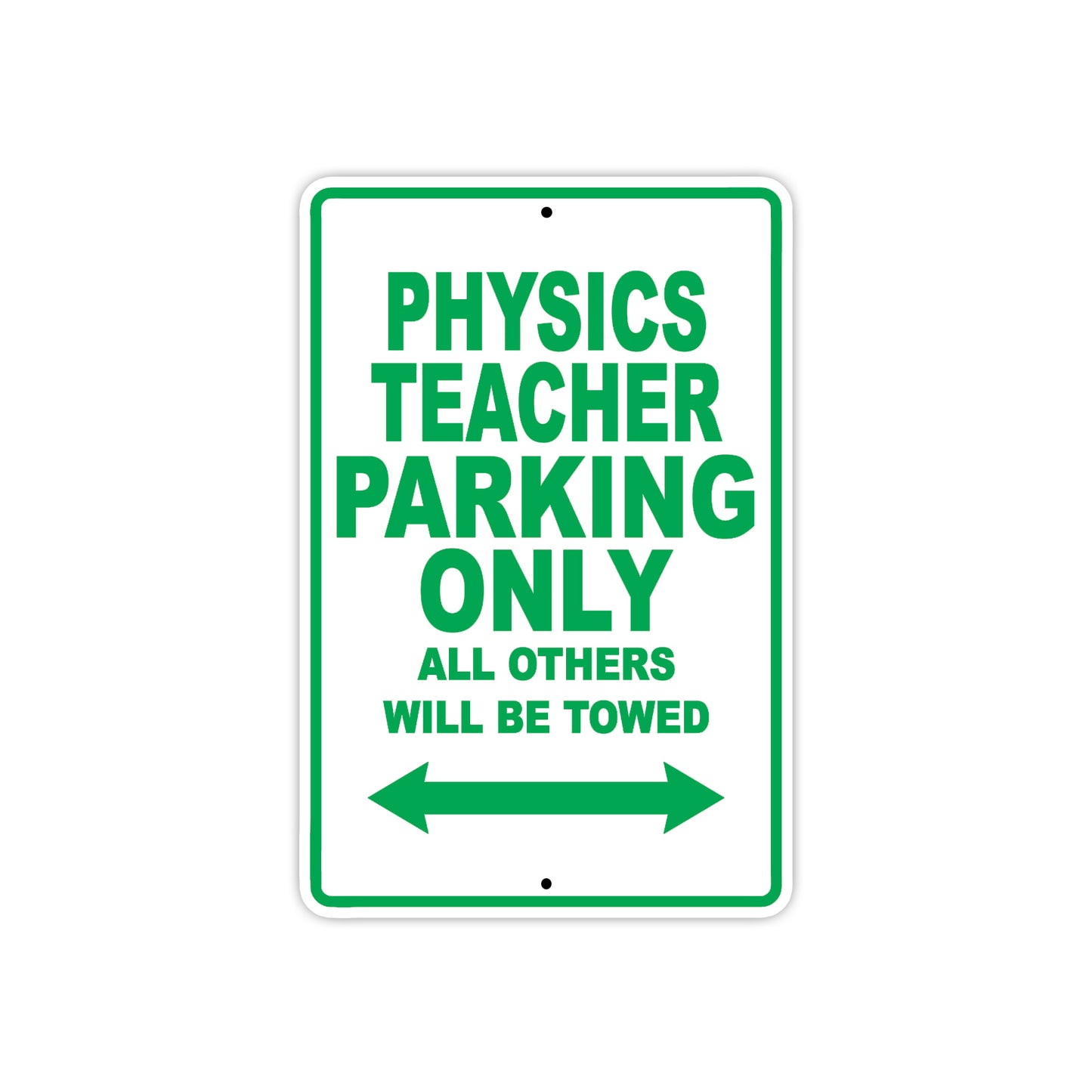 Physics Teacher Parking Only All Others Will Be Towed Aluminum Metal Sign Plate