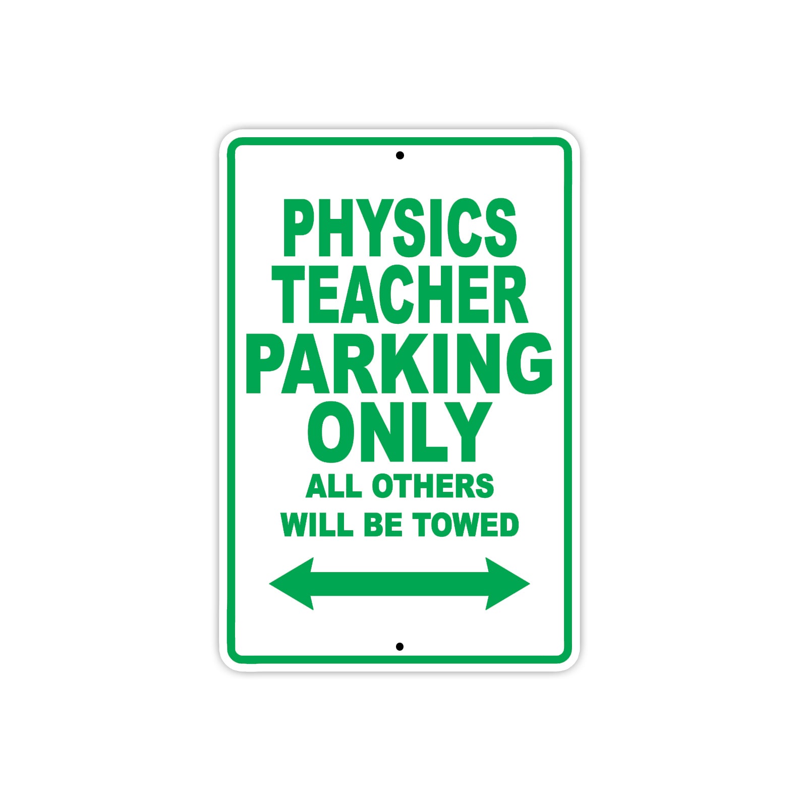 Physics Teacher Parking Only All Others Will Be Towed Aluminum Metal Sign Plate