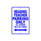 Reading Teacher Parking Only All Others Will Be Towed Aluminum Metal Sign Plate