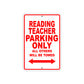 Reading Teacher Parking Only All Others Will Be Towed Aluminum Metal Sign Plate