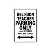 Religion Teacher Parking Only All Others Will Be Towed Aluminum Metal Sign Plate