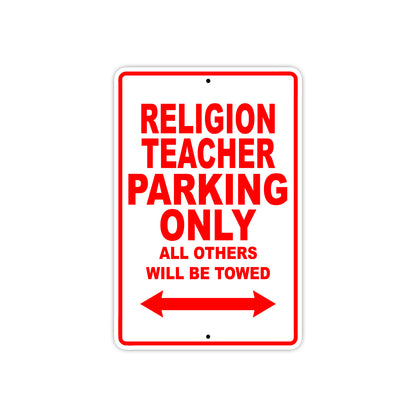 Religion Teacher Parking Only All Others Will Be Towed Aluminum Metal Sign Plate