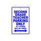 Second Grade Teacher Parking Only All Others Will Be Towed Aluminum Metal Sign Plate