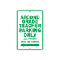Second Grade Teacher Parking Only All Others Will Be Towed Aluminum Metal Sign Plate