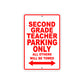 Second Grade Teacher Parking Only All Others Will Be Towed Aluminum Metal Sign Plate